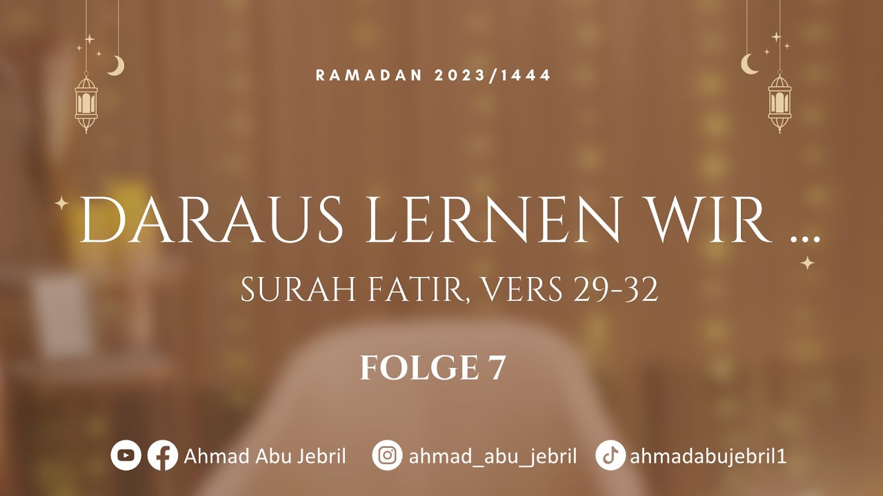 Daraus lernen wir ... | Surah Fatir, Vers 29-32 | Folge 7