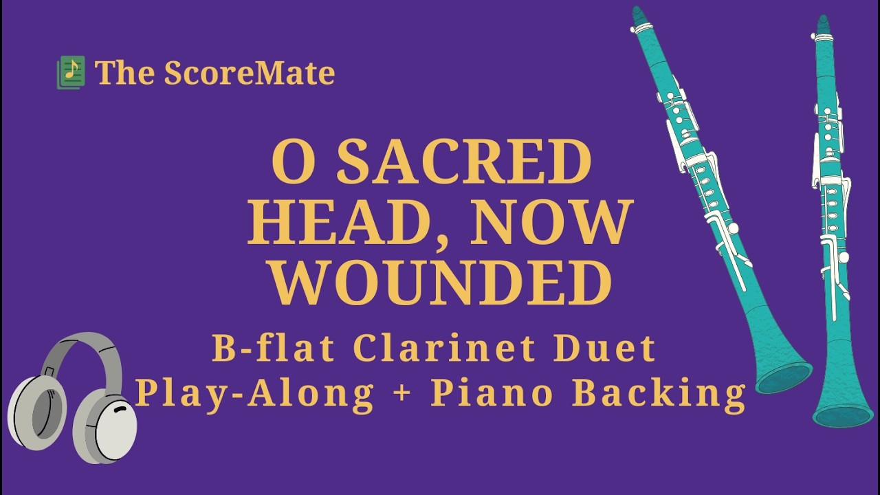 O Sacred Head, Now Wounded | Clarinet Duet Play Along + Piano Backing Track