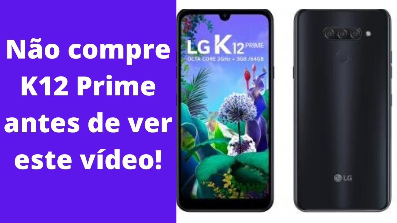 N&atilde;o compre o K12 Prime antes de ver este v&iacute;deo