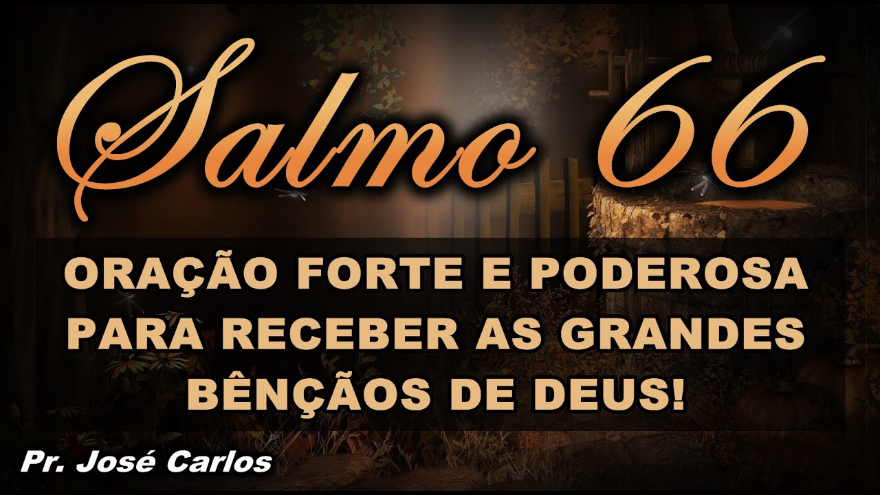 ((🔴)) SALMO 66 ORAÇÃO FORTE E PODEROSA PARA RECEBER AS GRANDES BÊNÇÃOS DE DEUS!