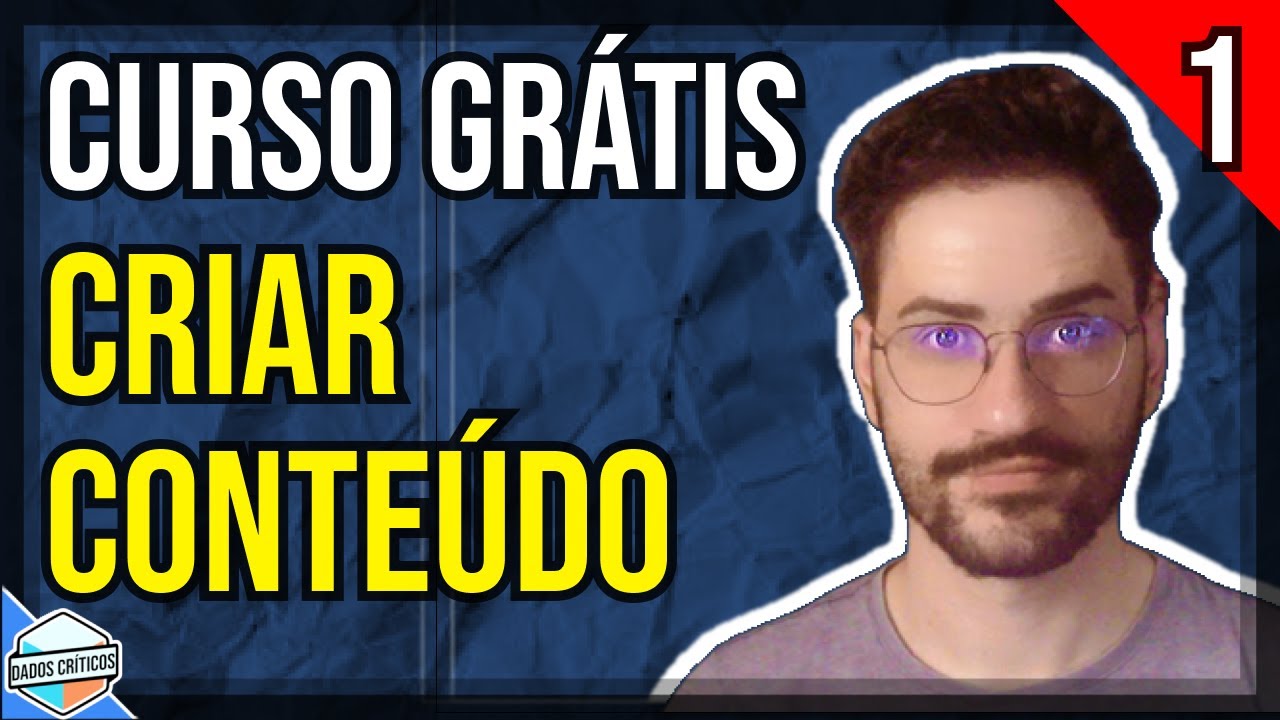 COMECE A CRIAR CONTEÚDO | CURSO DE PRODUÇÃOD E CONTEÚDO DADOS CRÍTICOS