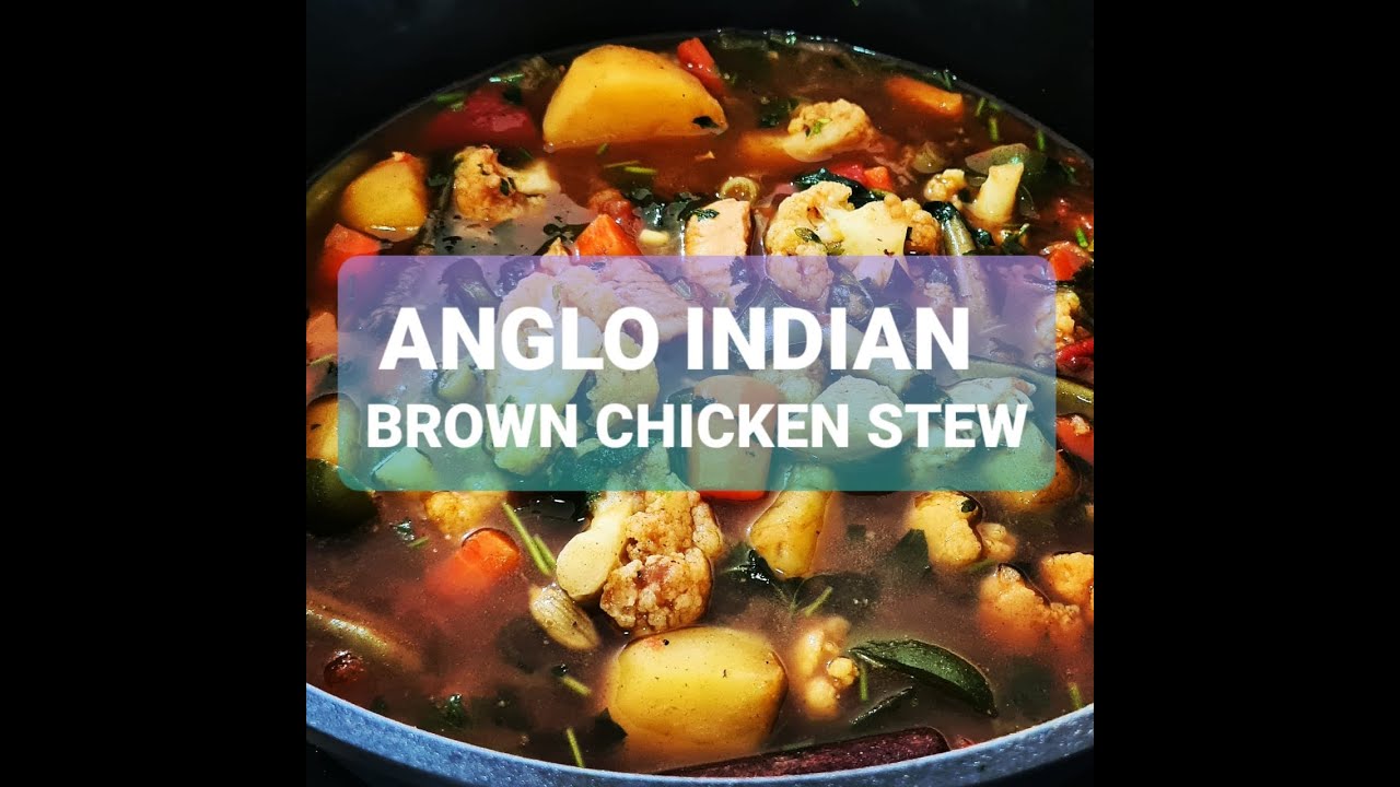 Anglo Indian Brown Chicken Stew