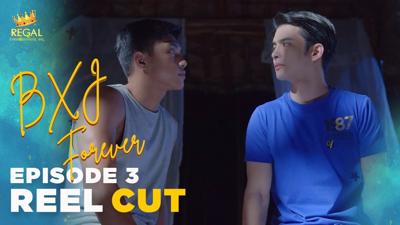 B X J FOREVER Reel Cut: Episode 3 