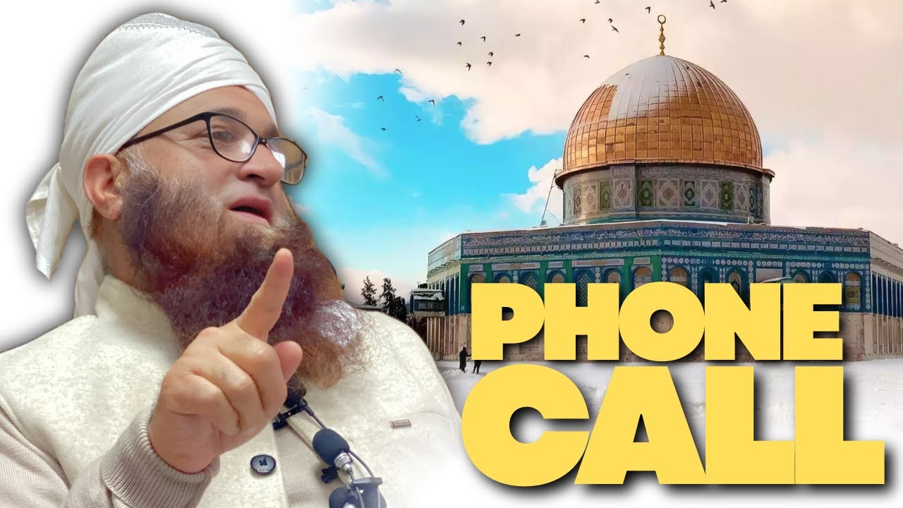 Bait ul Muqaddas Sai Phone Call | Mufti Nazir Ahmad Qasmi Sahab