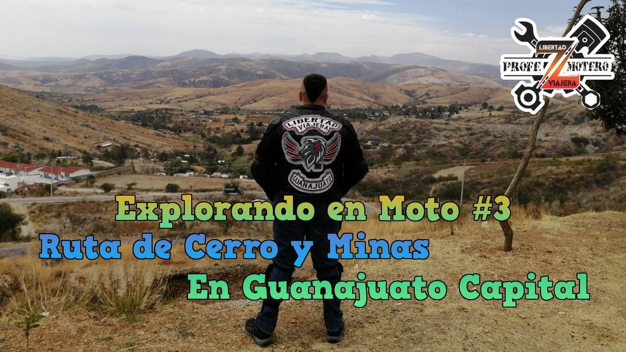Exploraci&oacute;n Motera #3 / Ruta del Serro del Cubilete