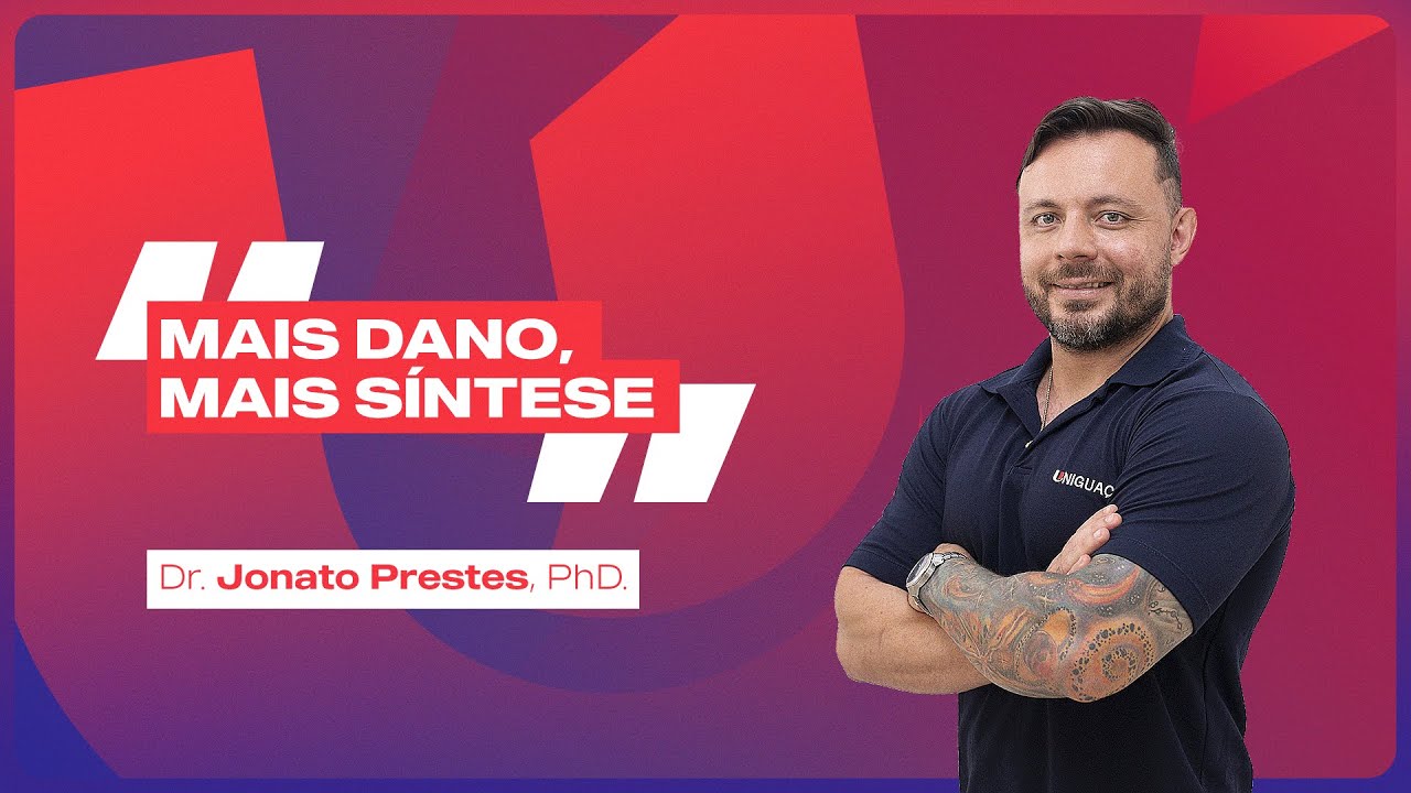 Relação entre o dano muscular e a hipertrofia - Dr. Jonato Prestes, PhD. - Faculdade UNIGUAÇU