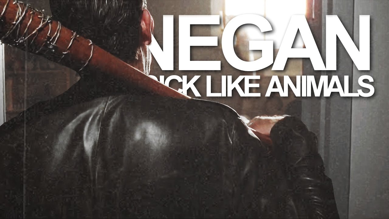 sick like animals | Negan