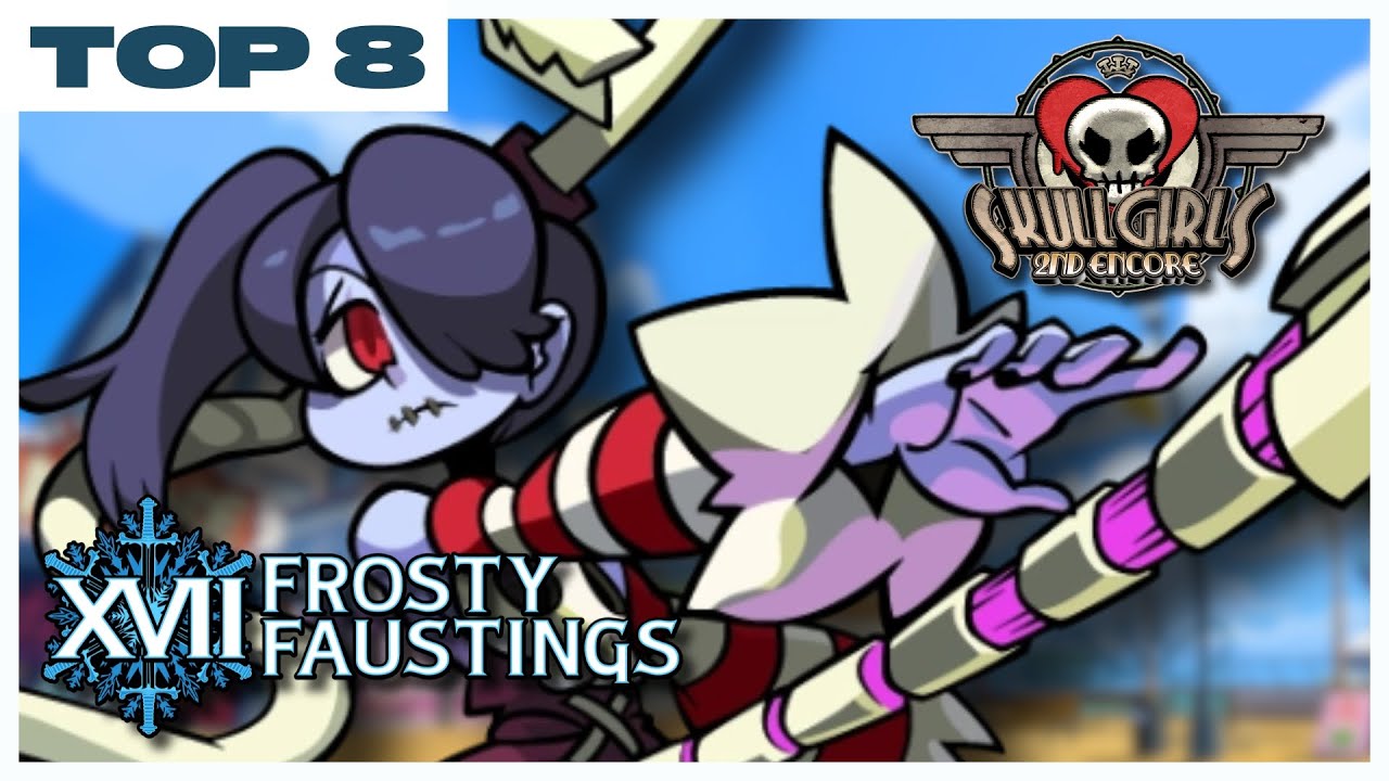 Skullgirls: 2nd Encore Top 8 Frosty Faustings XVII 2025 (Annie, Parasoul, Squigly, Cerebella)