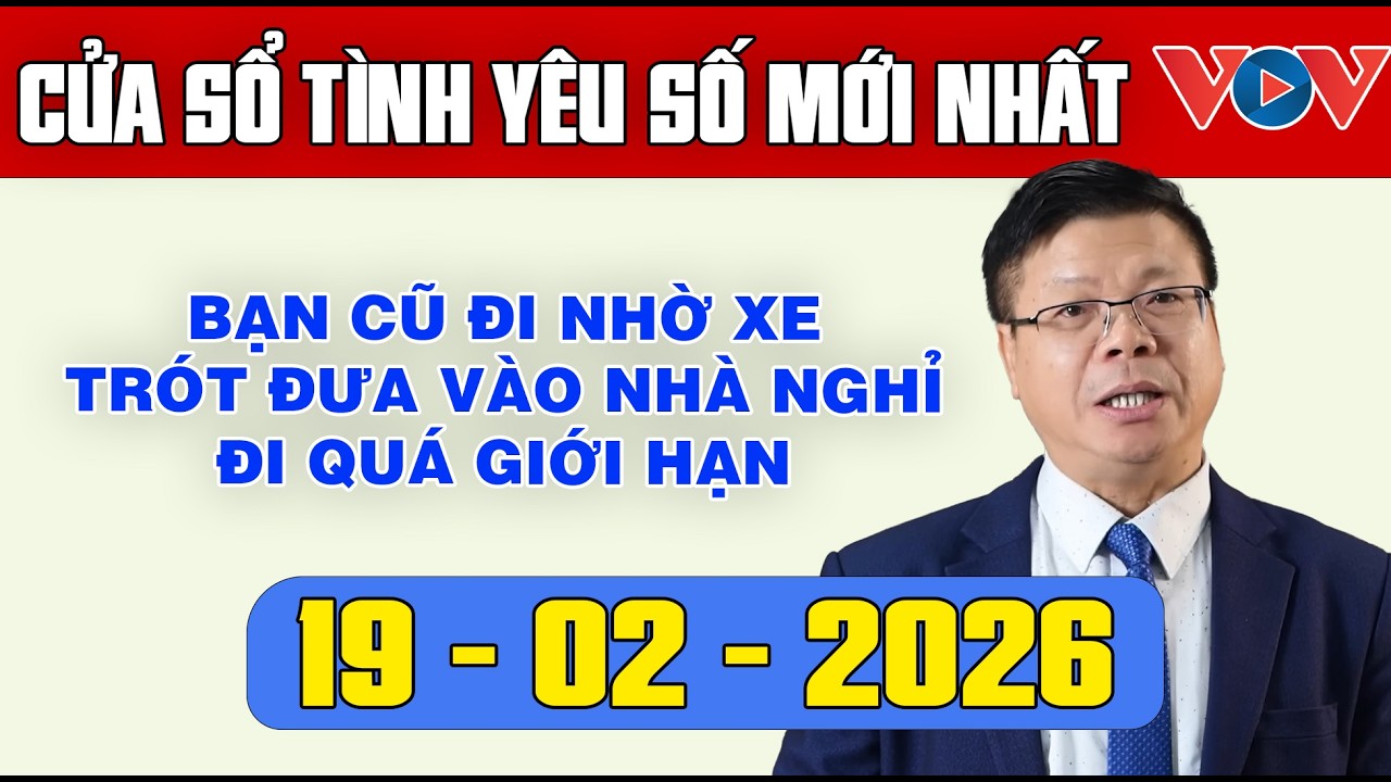 Trò Chuyện Cùng Đinh Đoàn: Nghe Cửa Sổ Tình Yêu Ngày 19/02/2025 | Tư Vấn Tâm Lý, Tình Yêu, Hôn Nhân