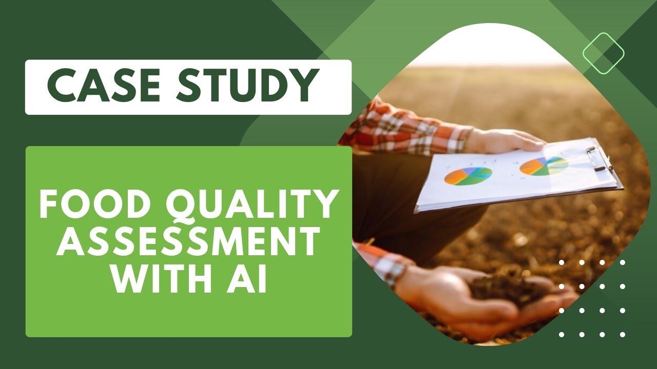 Case Study I Food Quality Assessment with AI