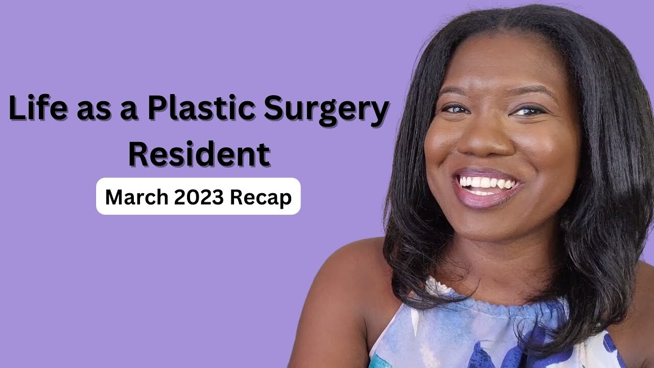 Plastic Surgery Residency Life | March 2023 Recap