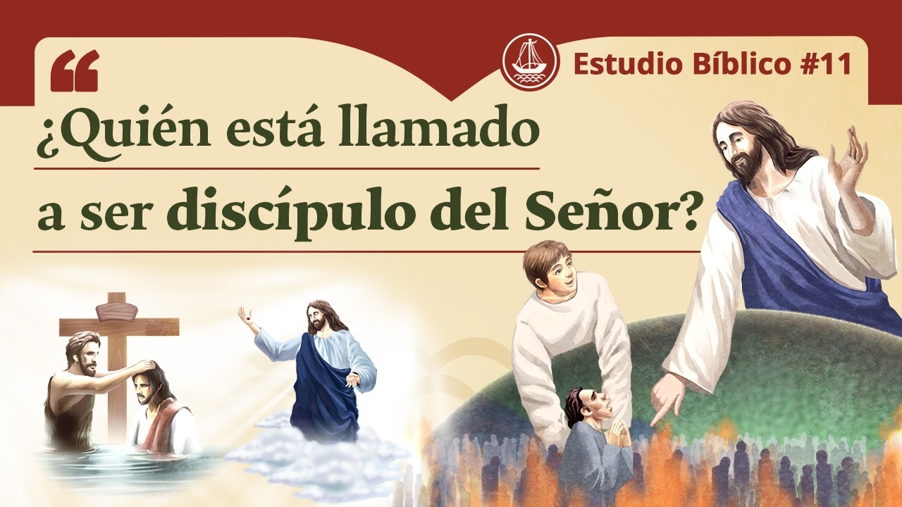 ¿Quién está llamado a ser discípulo del Señor? | Estudio Bíblico 11