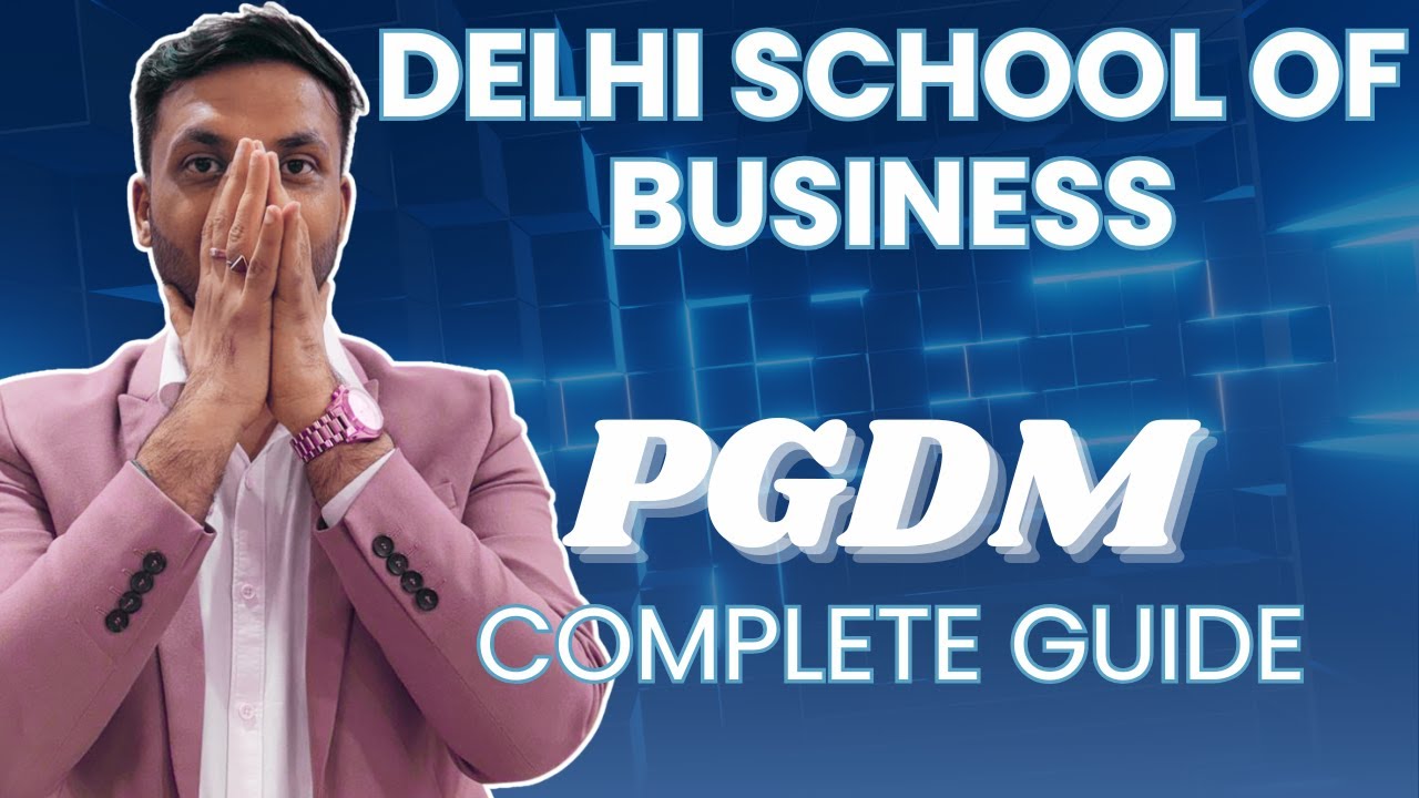 Delhi School of Business PGDM Complete Guide 2026 | Admission, Eligibility, Fees, Hostel, Placements