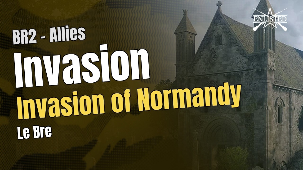 BR2  🇺🇸 Allies: Invasion of Normandy - Le Bre (Invasion Defensive) - Enlisted Gameplay