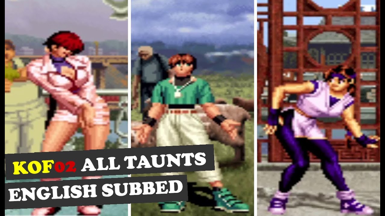 KOF02 All Character Taunts Translated ➤ KOF 2002 Compilation