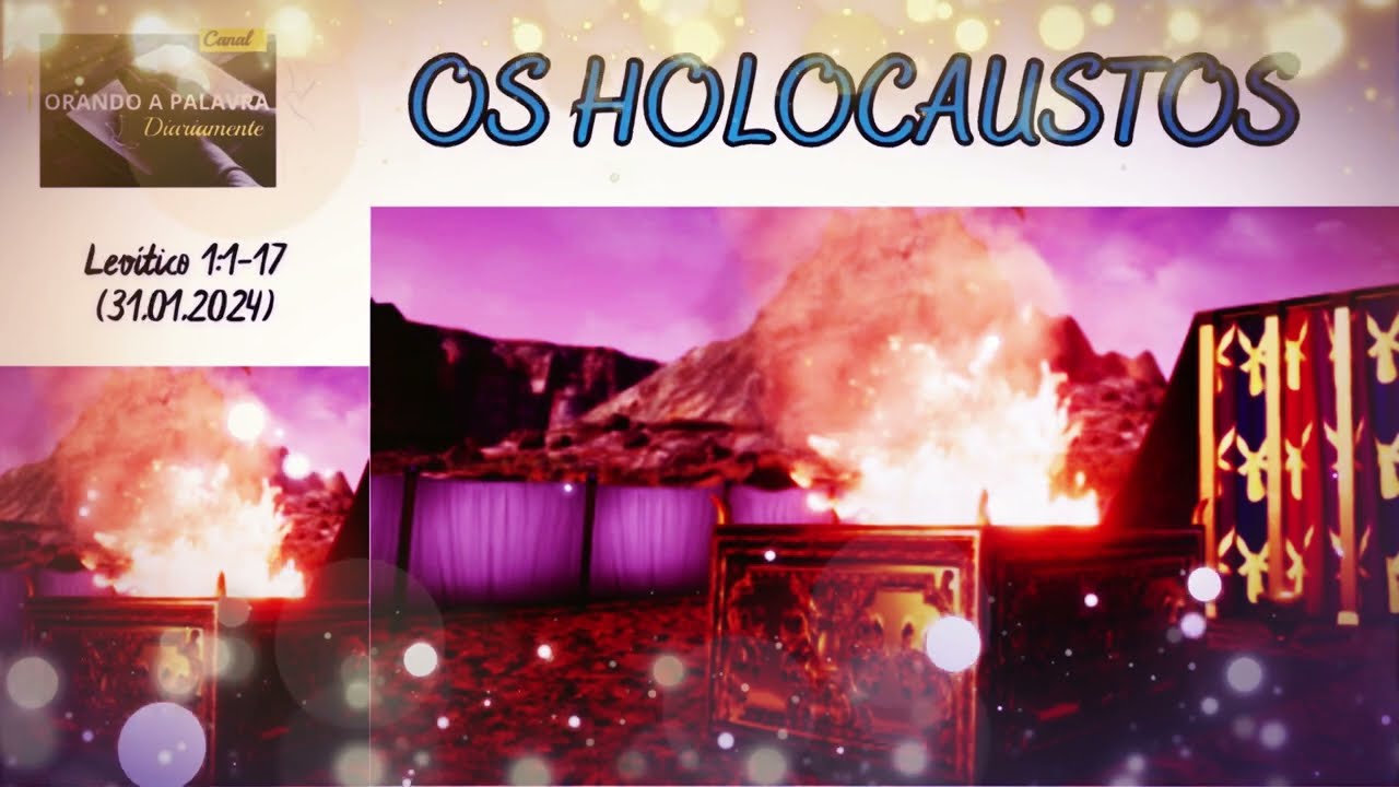 OS HOLOCAUSTOS || Levítico 1:1-17 || 31.01.2024
