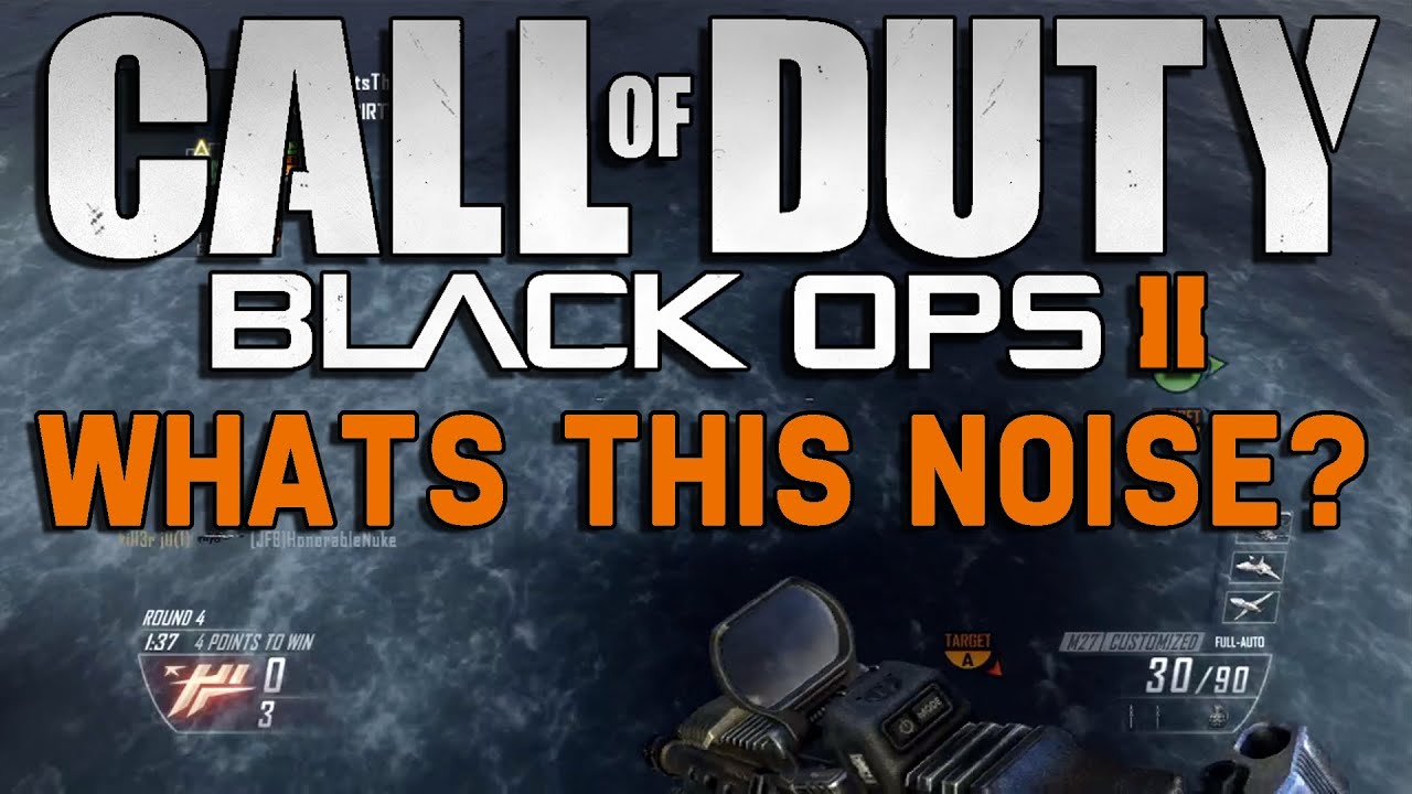 Black Ops 2 - Whats This Noise? Episode 1 (Funny Black Ops 2 Trolling)