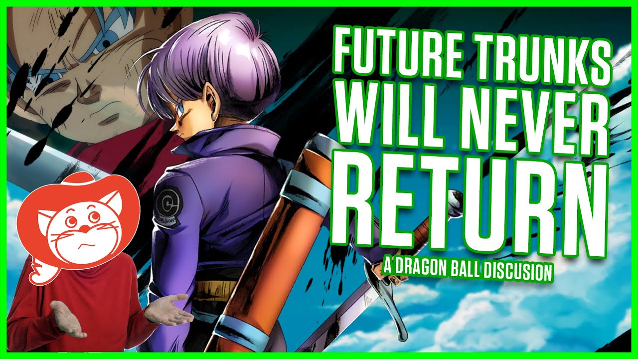 Future Trunks Will NEVER Return...