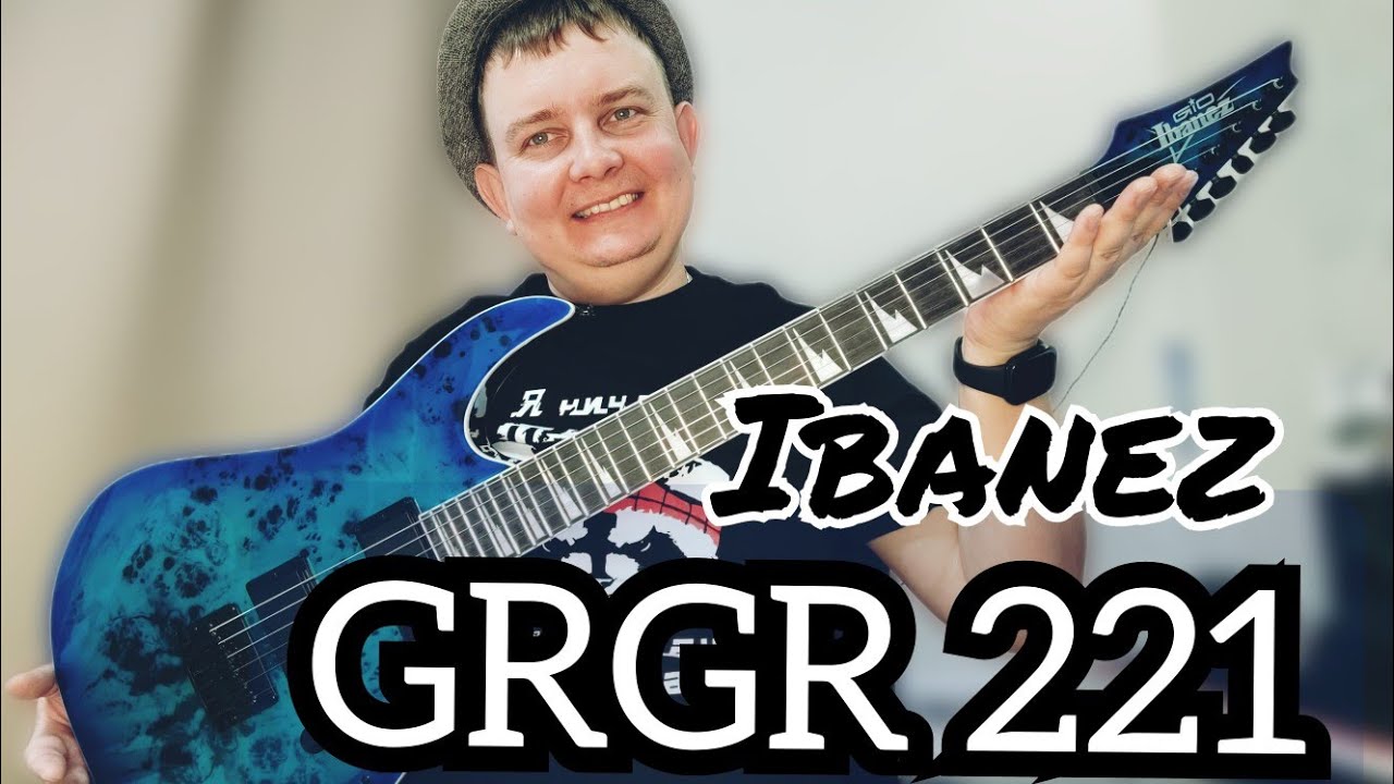 НОВЫЙ IBANEZ GRGR-221 PA / ДОСТУПНЫЙ И ОЧЕНЬ КРАСИВЫЙ!!!