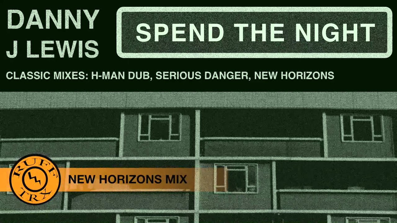 Danny J Lewis - Spend The Night (New Horizons Mix)