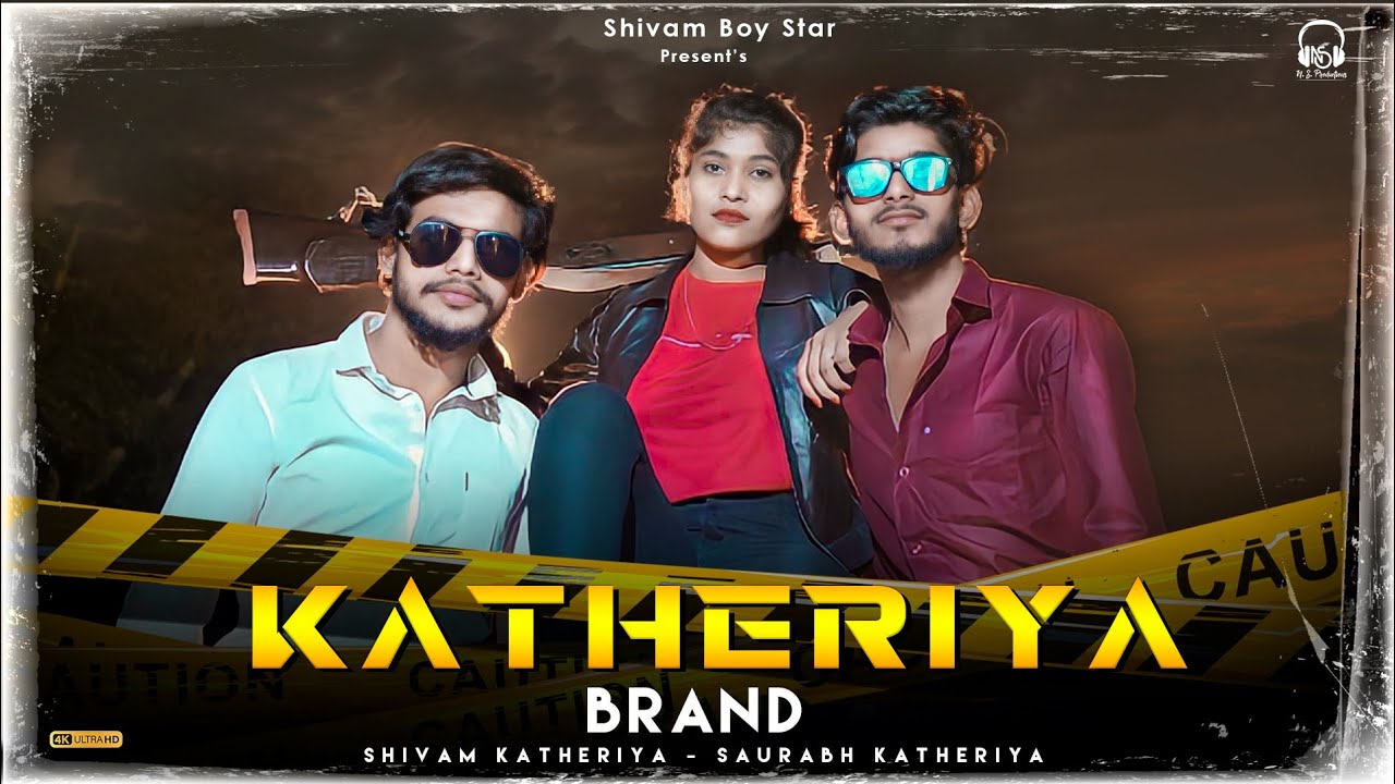 (KATHERIYA BRAND) Official Video Shivam katheriya saurabh katheriya