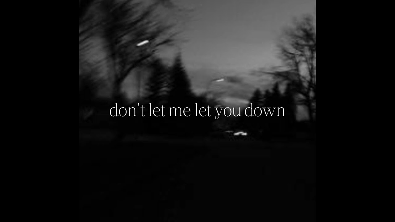 Minsumusic- don't let me let you down