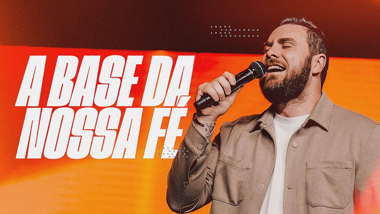 ANDRÉ FERNANDES | A BASE DA NOSSA FÉ | LAGOINHA