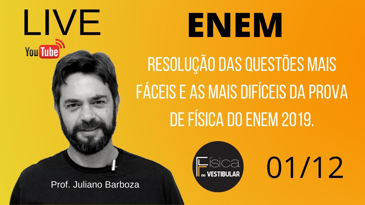 Resolução das questões mais fáceis e as mais difíceis da prova de FÍSICA do ENEM 2019