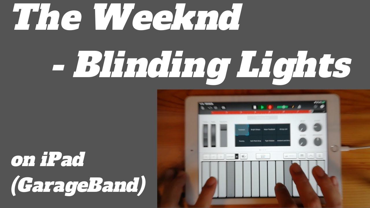 The Weeknd - Blinding Lights on iPad(GarageBand)