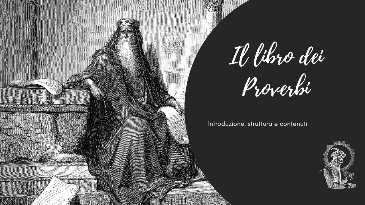 Il libro dei Proverbi: introduzione, struttura e contenuti.
