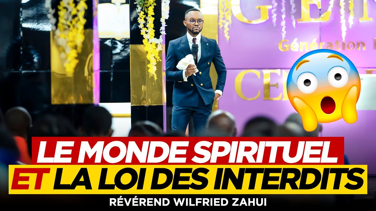 LE MONDE SPIRITUEL ET LA LOI DES INTERDITS | RÉVÉREND WILFRIED ZAHUI