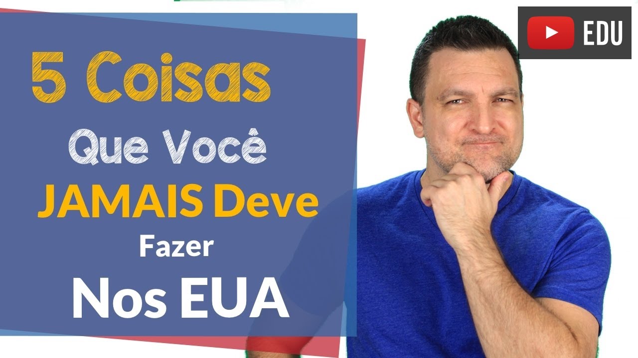 5 COISAS que você  JAMAIS DEVE Fazer nos ESTADOS UNIDOS