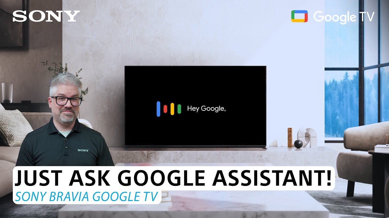 Just ask Google Assistant | Sony BRAVIA Google TV