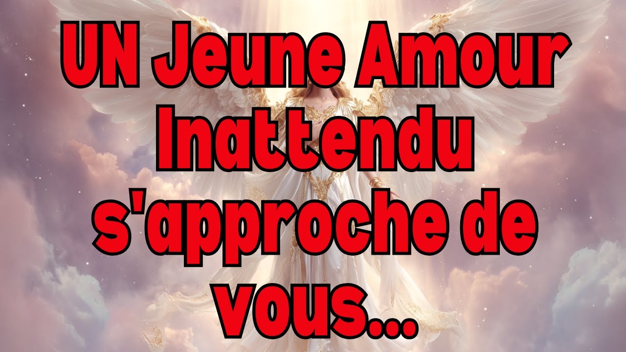 🌹 Un jeune amour inattendu s'approche de vous... | Message des Anges