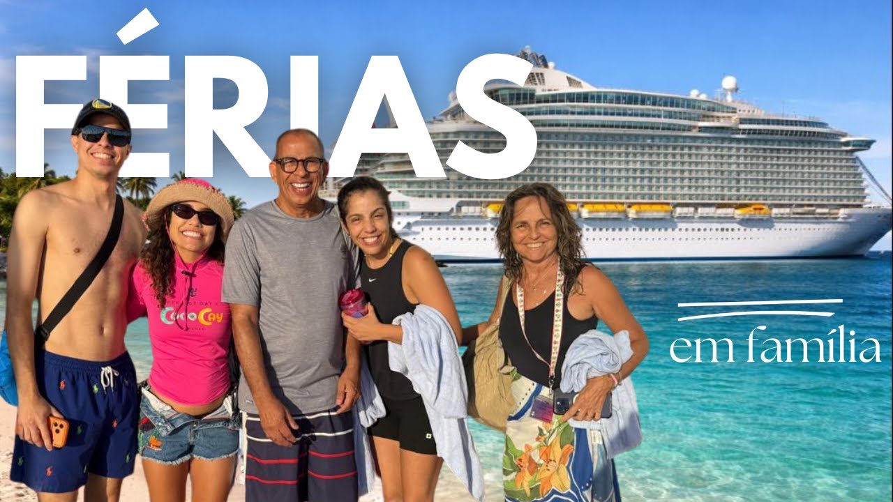 NOSSAS FÉRIAS EM FAMÍLIA 2025! 3 DIAS EM UM NAVIO GIGANTE!
