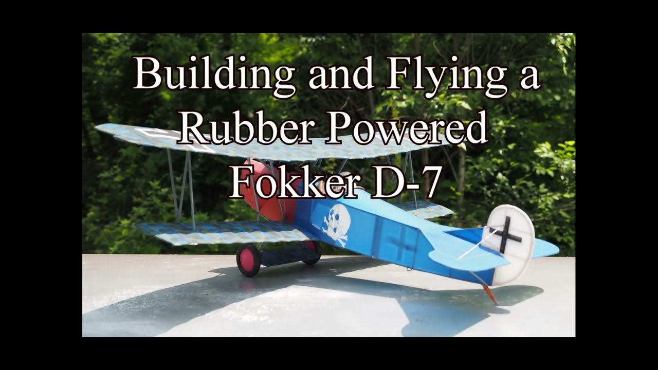 Free Flight! Building and Flying a Rubber Powered Fokker D-7