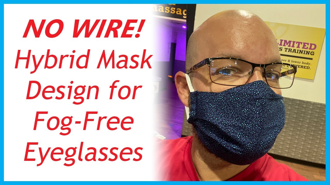 No Wire HYBRID Mask Design - Fog Free Glasses!