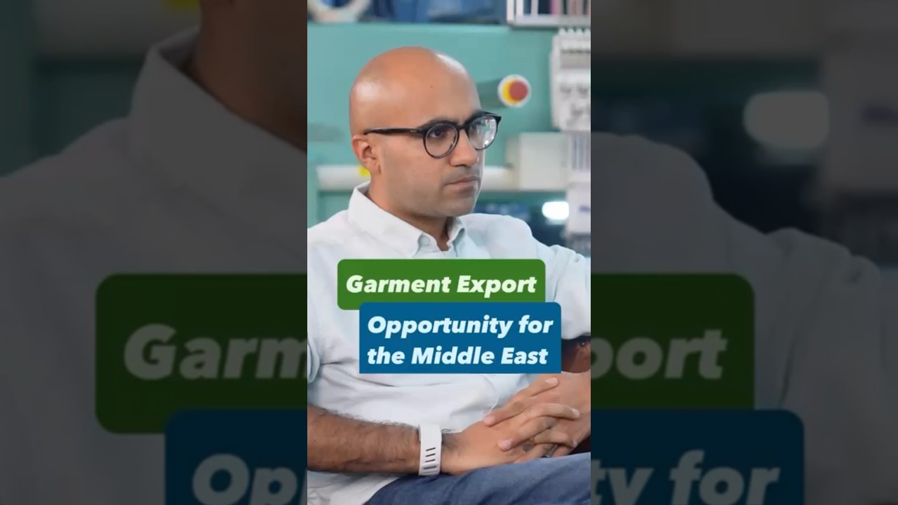 Garment Export Opportunity for the Middle East | Business | Sarthak Ahuja