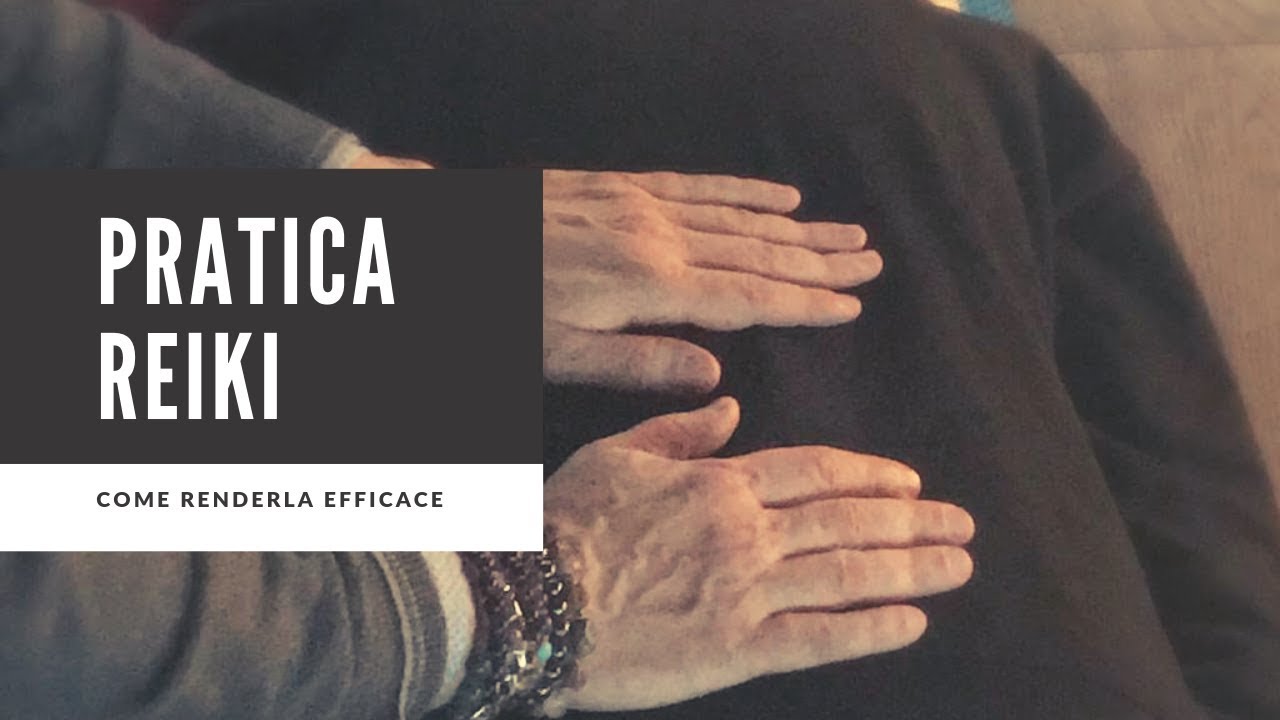 La Pratica Reiki: come renderla efficace