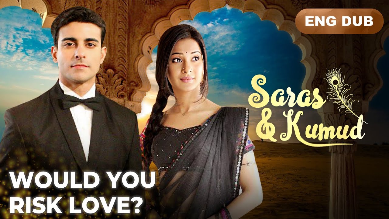 SARAS AND KUMUD | When Passion Drives, Love Takes Over | Indian drama English dubbed #SP02