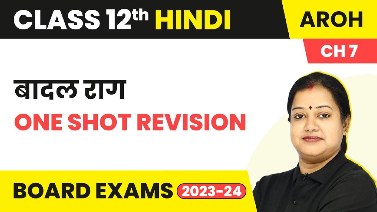 Class 12 Hindi Aroh Chapter 7 | Badal Rag - One Shot Revision (2022 - 23)