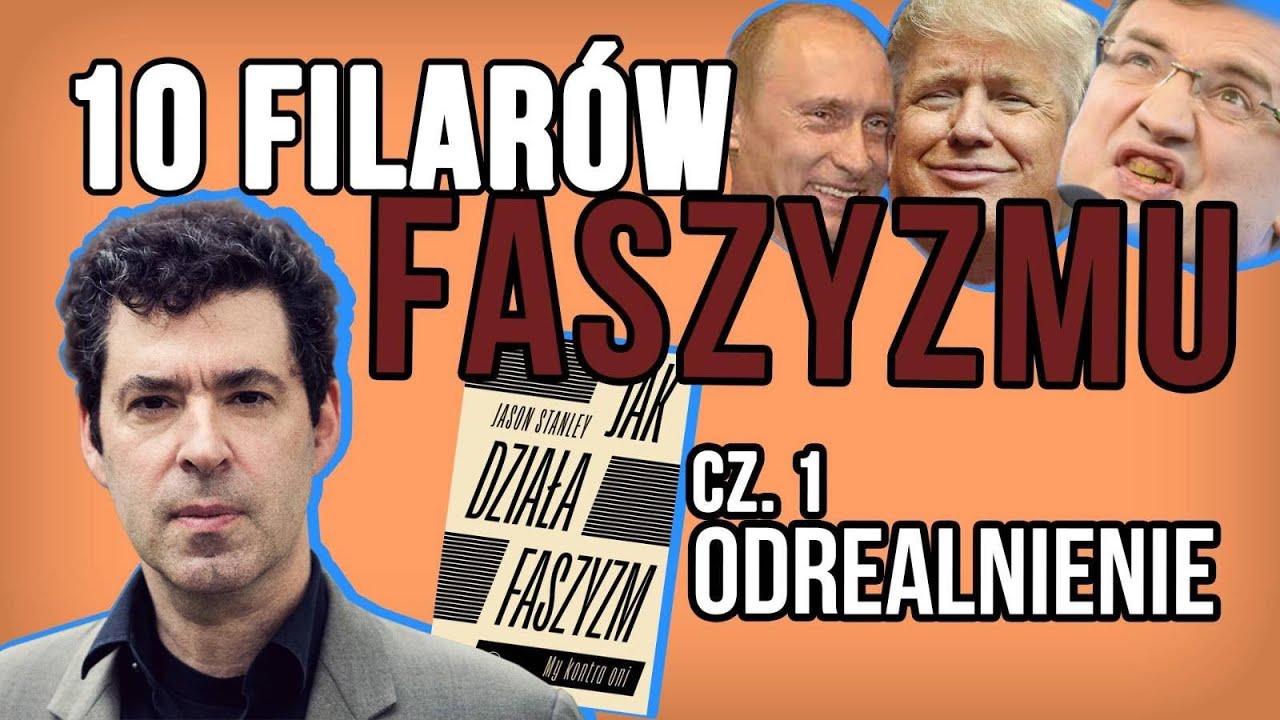 Retoryka faszyzmu: Odrealnienie. 10 filarów faszyzmu Jasona Stanleya, część 1