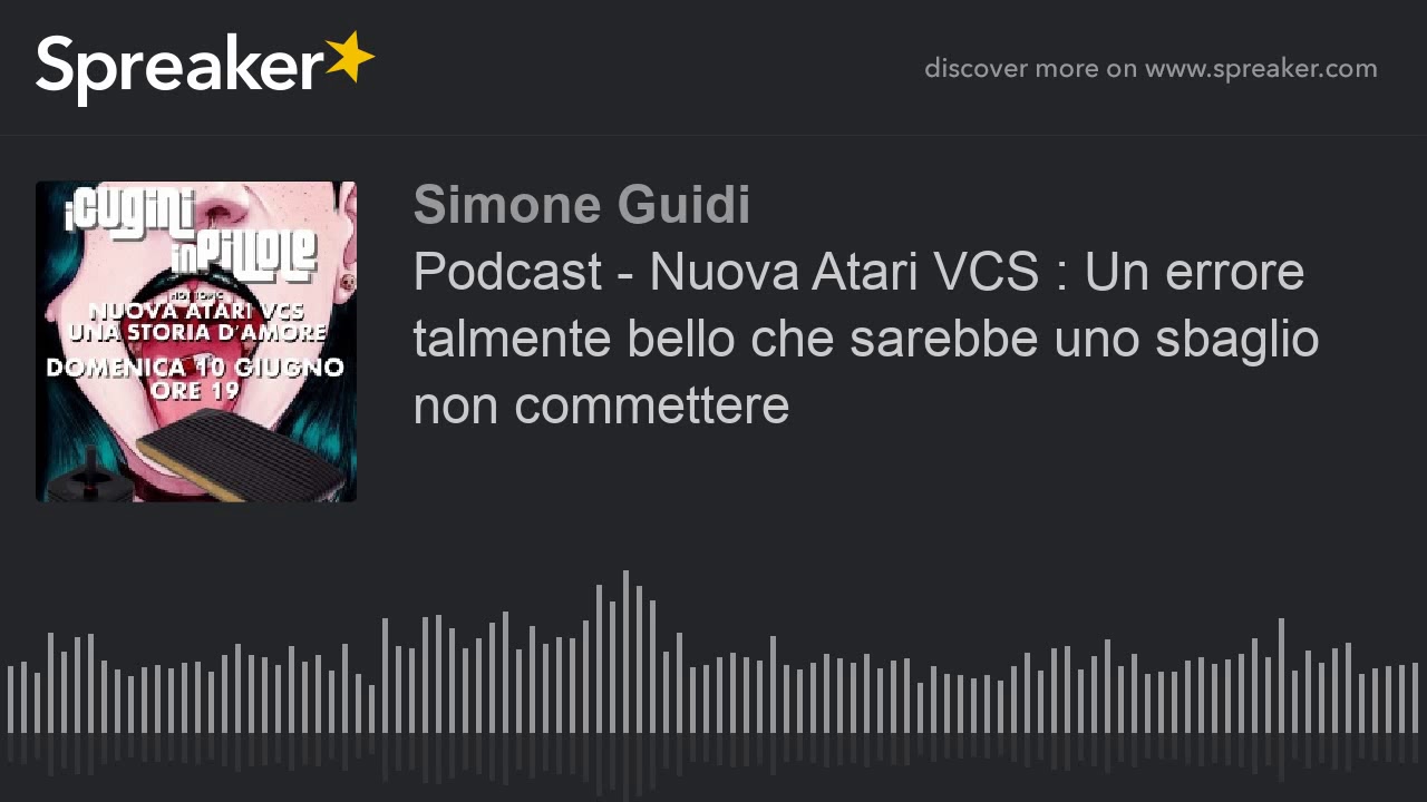 Podcast - Nuova Atari VCS : Un errore talmente bello che sarebbe uno sbaglio non commettere