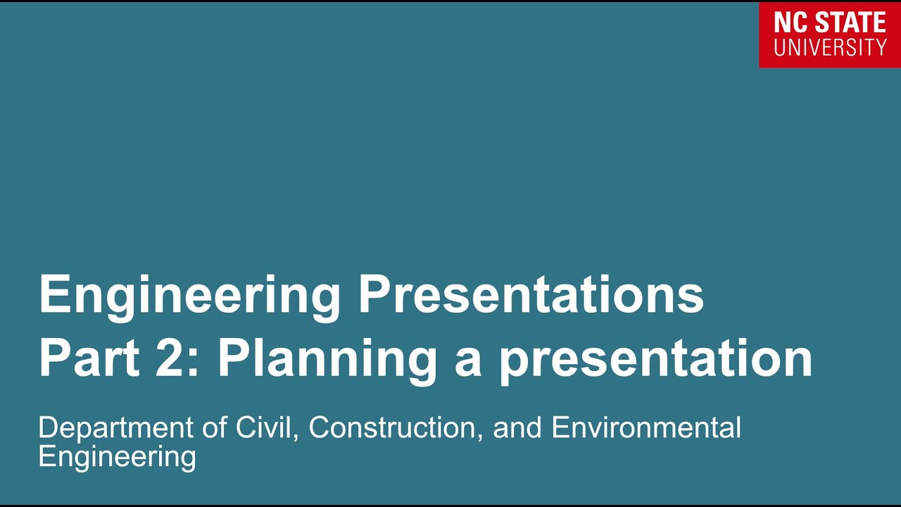 Engineering Presentations, Part 2: Planning a presentation