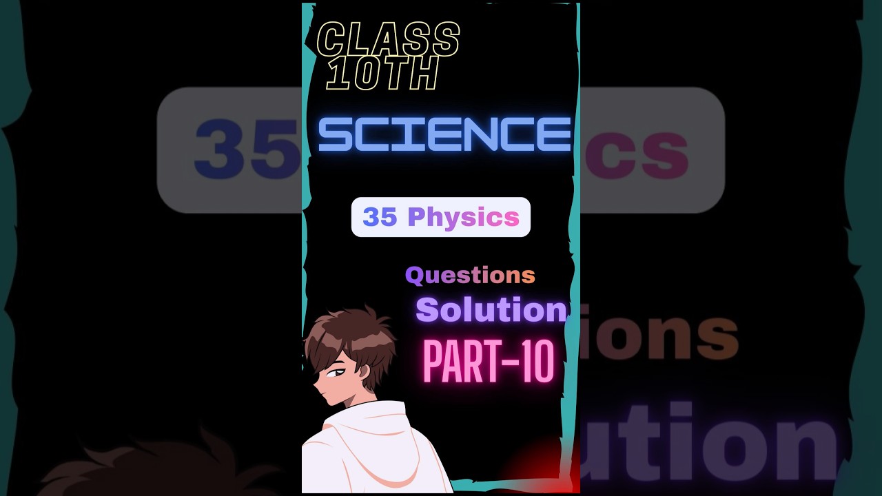 part 10/35 Class 10th physics 35 most important questions 