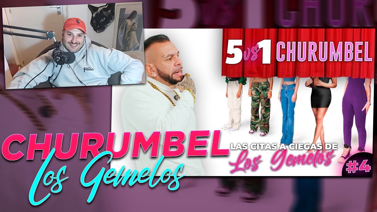 REACCION: CHURUMBEL VS 5 SOLTERAS I LAS CITAS A CIEGAS DE LOS GEMELOS #4