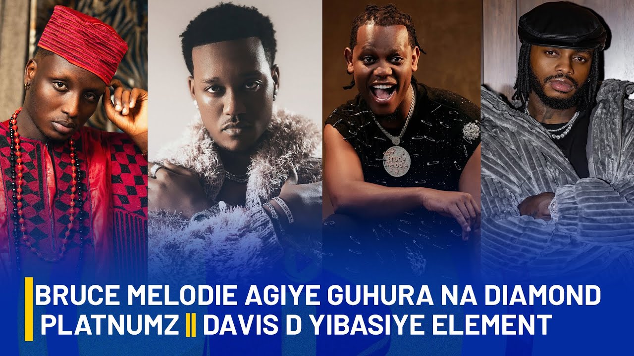 🚨#IsiboRadar: BRUCE MELODIE AGIYE GUHURA NA DIAMOND PLATNUMZ 💥 || DAVIS D YIBASIYE ELEMENT