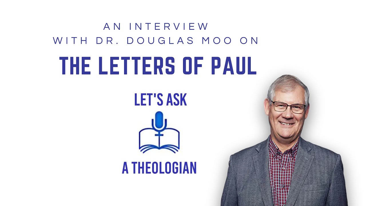 THE LETTERS OF PAUL WITH DR. DOUGLAS J. MOO