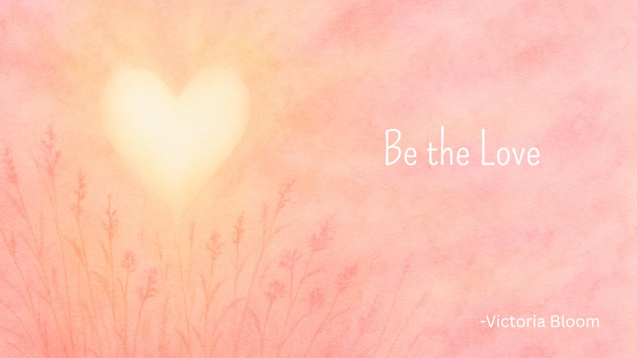 Be the Love – Spiritual Song of Light, Joy, and Divine Creation