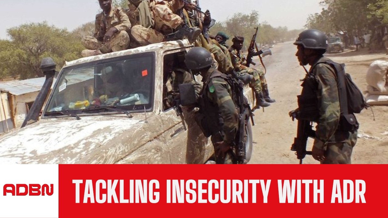 Experts Urge Adoption Of Alternative Dispute Resolution To Tackle Insecurity